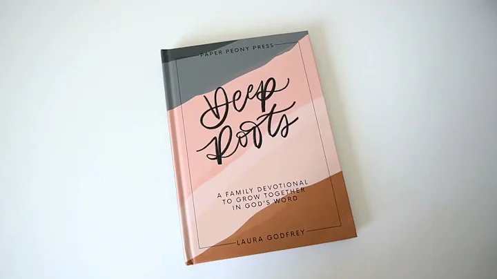 Deep Roots: A Family Devotional by Laura Godfrey a...