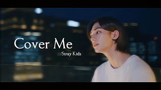 【FMV】Cover Me(가려줘)/Stray Kids 【日本語字幕/ENG】