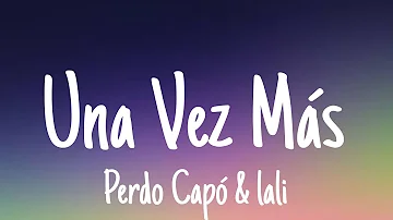 Pedro Capó, Lali - Una Vez Más (lyrics/letra)