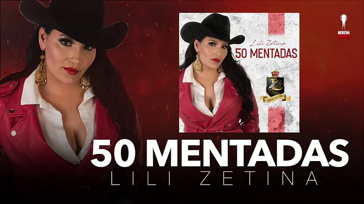 Lili Zetina - 50 Mentadas [ video letra ] MorenaMusic