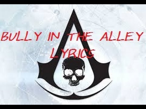 || Bully In The Alley | Lyrics | Assassin's Creed IV ||