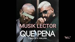 QUE PENA "J Balvin & Maluma"