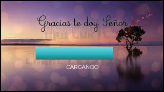 Gracias te doy Señor (A veces oramos) | Pista karaoke