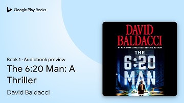 The 6:20 Man: A Thriller Book 1 by David Baldacci · Audiobook preview