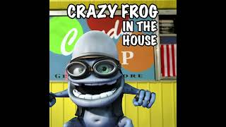 Crazy Frog - Crazy Frog in the House [Alt Mix]