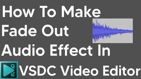 How To Create Fade Out Audio Effect In VSDC Video Editor | Yagami Editz | VSDC Video Editor |