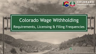 Colorado Wage Withholding Requirements, Licensing & Filing Frequencies