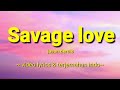 Savage love - jason Derulo [ lyrics video dan terjemahan indo ]