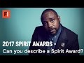 What does a Spirit Award look like? | 2017 Film Independent Spirit Awards