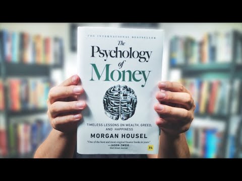 The Psychology Of Money Explained In 15 Minutes