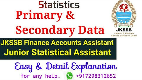 Primary & Secondary Data|Statistics|JKSSB Finance Accounts Assistant|Junior Statistical Assistant