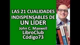 Las 21 cualidades indispensables de un líder de John C. Maxwell│Resumen Libro │Código73