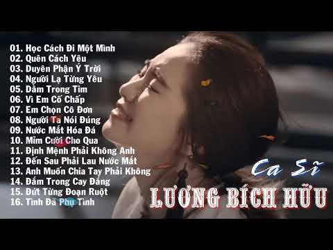 Video LƯƠNG BÍCH HỮU Những Ca Khúc Buồn Nhất Học Cách Đi Một... - YouTube