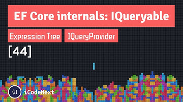 [Persian] EF Core Internals, IQueryable, Expression Tree - Part 44