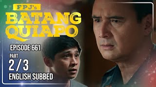 FPJ's Batang Quiapo Full Episode 661 - Part 2/3 | Eng Sub