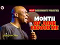 MONTH OF JUNE FAVOUR ME [ MIDNIGHT PRAYERS ] || APOSTLE JOSHUA SELMAN