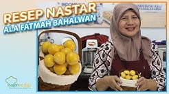 Resep Nastar ala Fatmah Bahalwan Natural Cooking Club, Dijamin Sukses! - Durasi: 8.35. 