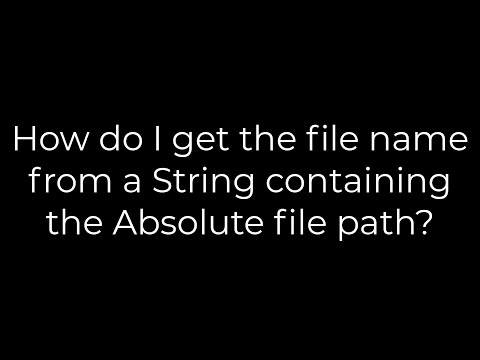 Java :How do I get the file name from a String containing the Absolute file path?(5solution)