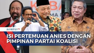 3 Hari Bersafari Politik, Anies Ungkap Bahasan Pertemuan dengan Koalisi Pendukung