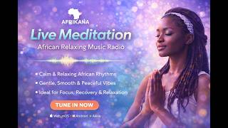 African Calm Music Radio Live – Relaxing Afro Chill & Meditation 24/7 | African Healing Sounds screenshot 3