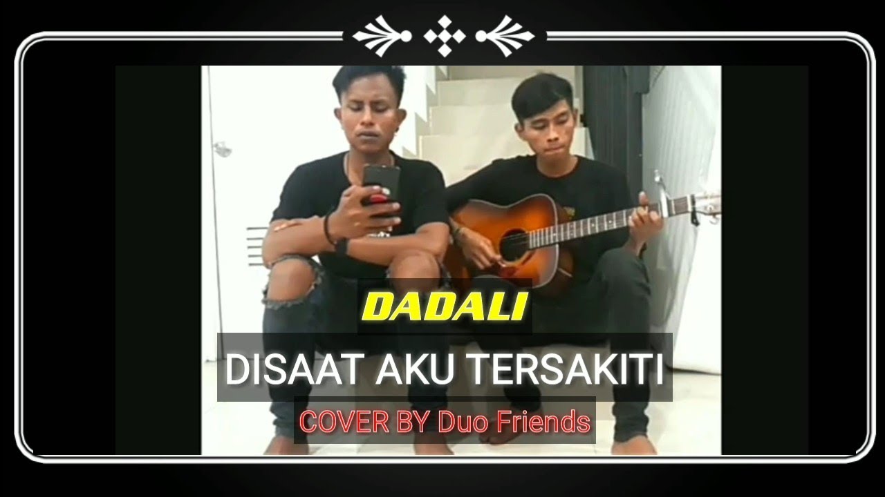 Cover Lagu Dadali - Disaat Aku Tersakiti - YouTube