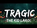 The Kid LAROI - Tragic (Lyrics) Ft. NBA Youngboy & Internet Money | Top Best Songs