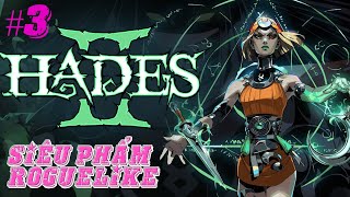 Hades 2 - Boss càng ngày càng khỏe hơn và có vẻ quái hơn - Siêu phẩm Roguelike #3