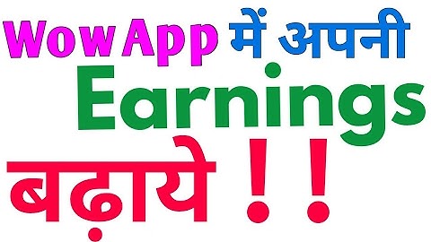increase your Earnings ~ WowApp