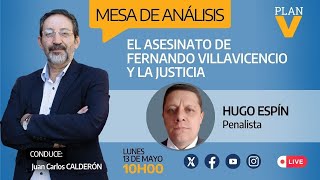 #MESADEANÁLISISPLANV: Hugo Espín nos habla sobre los avances en el caso de Fernando Villavicencio