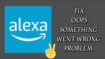 Fix Amazon Alexa App 
