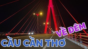 Vẻ đẹp Cầu Cần Thơ vào ban đêm, cây cầu dây văng lớn nhất nhì ở Miền Tây | KU ĐẤT TV