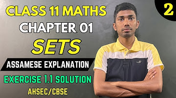 Class 11 Maths Exercise 1.1 Solution in Assamese | CHAPTER 1 SETS |  NCERT | AHSEC | Let