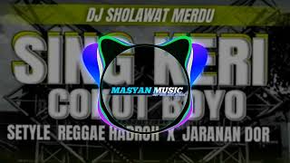 DJ Sholawat - Sing Keri Cokot Boyo • Setyle Reggae Hadroh x Jaranan Dor - MASYAN MUSIC  Remix