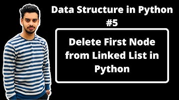 #5:- Delete First Node from Linked List in Python | Data Structures in Hindi