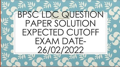 BPSC UPDATE! BPSC LDC QUESTION PAPER SOLUTION! EXPECTED CUTOFF! EXAM DATE-26/02/2022