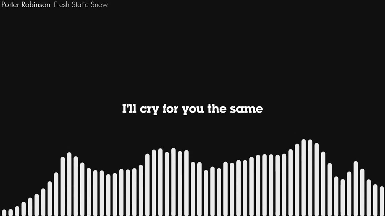 Porter Robinson - Fresh Static Snow (Lyrics)