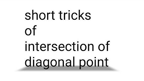 short tricks of intersection point of diagonals