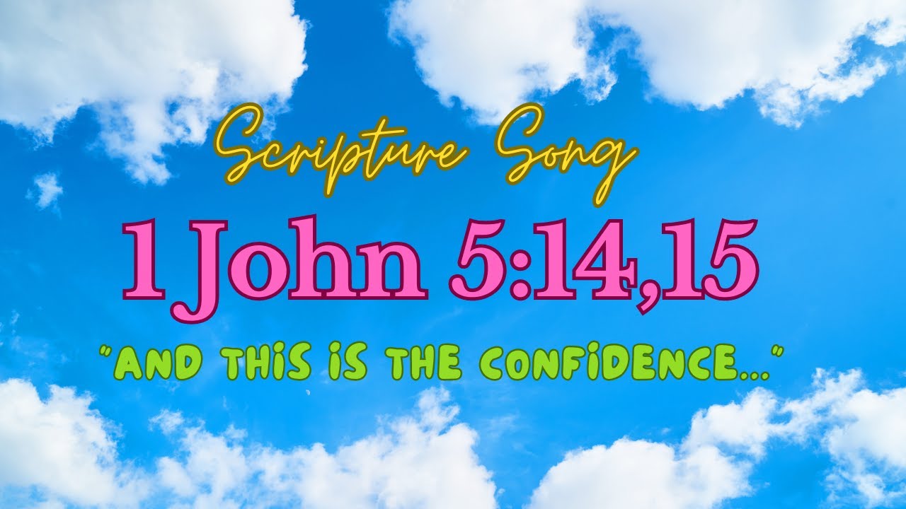 1 John 51415 Scripture Song Youtube 