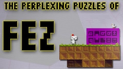 The Perplexing Puzzles of Fez