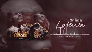 Video thumbnail of "Grâce lokwa pesa nga loboko"
