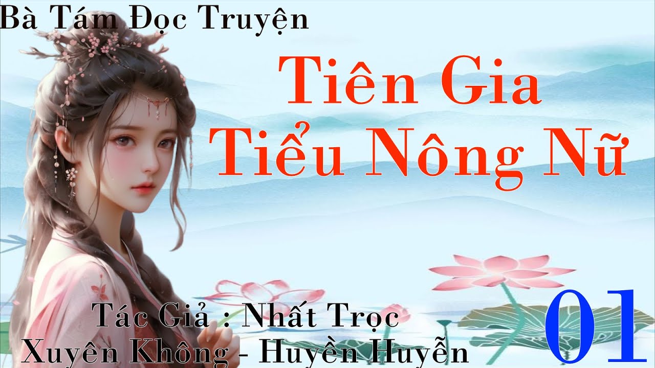 Tập 1: Tiên Gia Tiểu Nông Nữ - Xuyên Không - Điền Văn - Huyền Huyễn