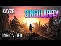 Kayze Singularity Official Lyric Video mp3