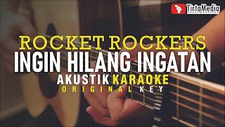Ingin Hilang Ingatan - Rocket Rockers  Akustik Karaoke 