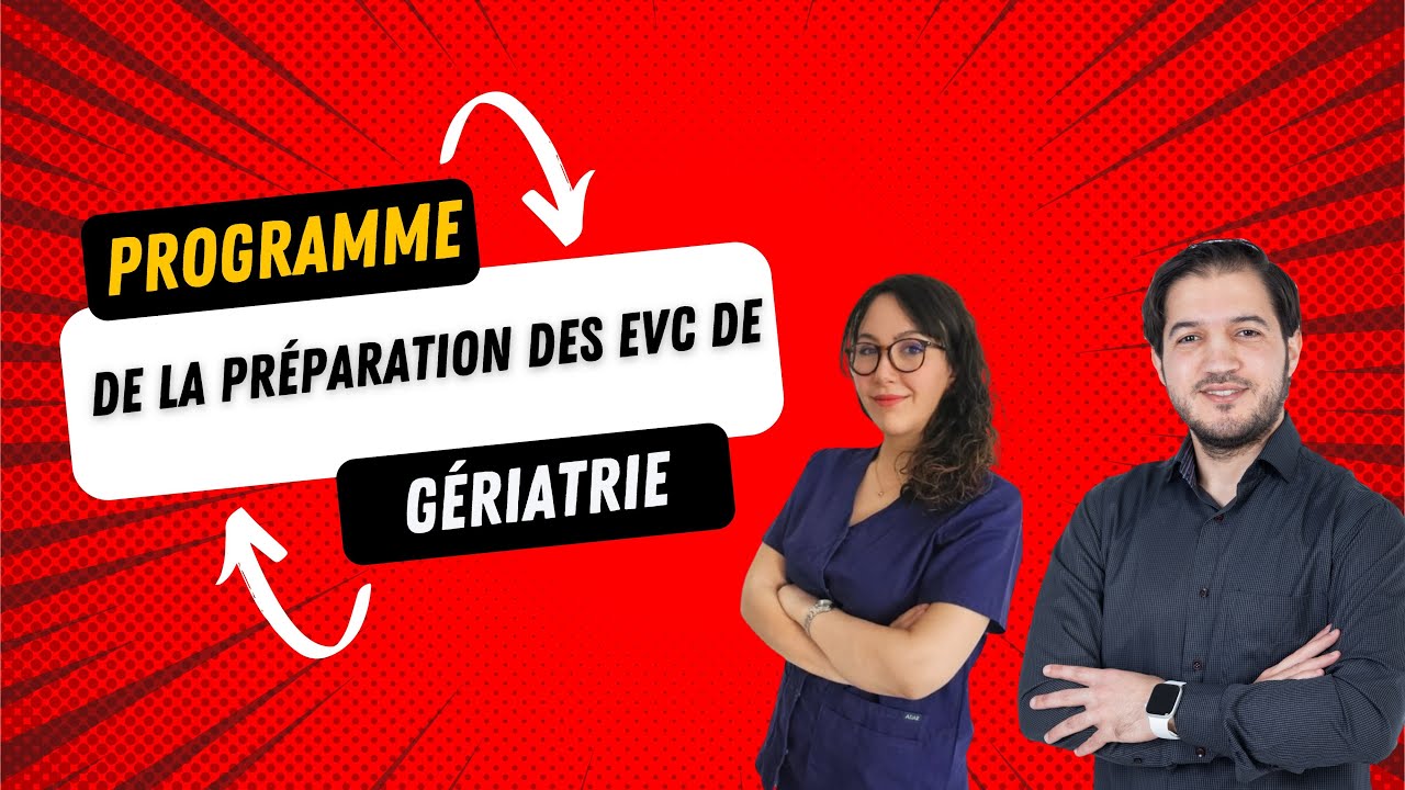 Programme de la préparation des EVC de gériatrie session 2025 présentée par Dr Selma Hannat