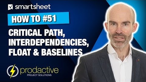 Demo of critical path, interdependencies, float and baselines in Smartsheet