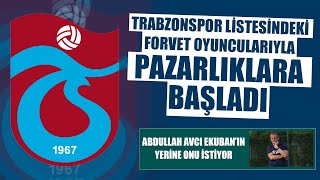 Trabzonspor Listesindeki Forvetlerle Pazarlıklara Başladı Avcı Ekubanın Yerine Onu Istiyor
