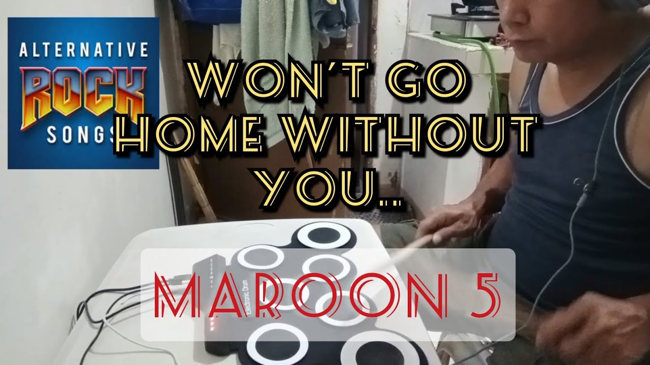 Won't go home without you maroon 5 - drum pad cover