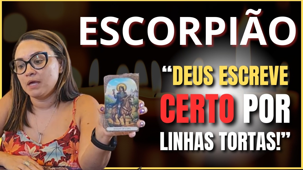 ESCORPIÃO O DESTINO É IMPLACÁVEL... ORDEM DIVINA EM AÇÃO! NOS PRÓXIMOS DIAS UMA NOTÍCIA CHEGA ATÉ VC