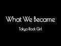 What We Became — A Message to 25,000 | Tokyo Rock Girl