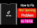 How To Fix TikTok Not Opening Problem  | Fix TikTok Not Opening